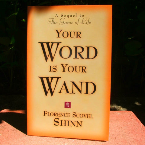 Your Word is Your Wand~ Florence Scovel Shinn