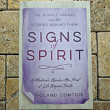 Signs of Spirit: The Purple Papers and the Stories Behind Them~ Roland Comtois